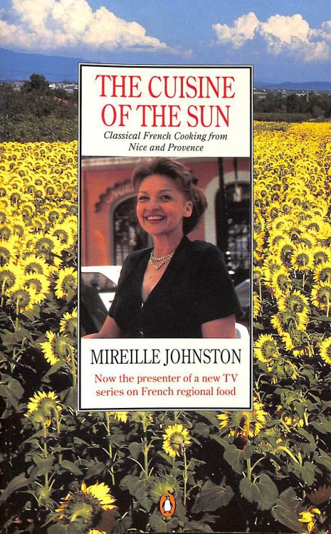 The Cuisine of the Sun: Classical French Cooking from Nice And Provence: Classic French Cooking from Nice and Provence (Penguin Cookery Library)