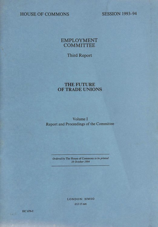 The Future of Trade Unions Report Volume I. Third Report