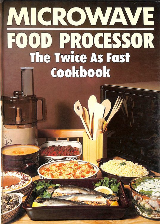 Microwave Food Processor: Twice as Fast Cook Book