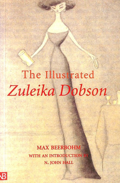 The Illustrated Zuleika Dobson Max Beerbohm (Yale Nota Bene)