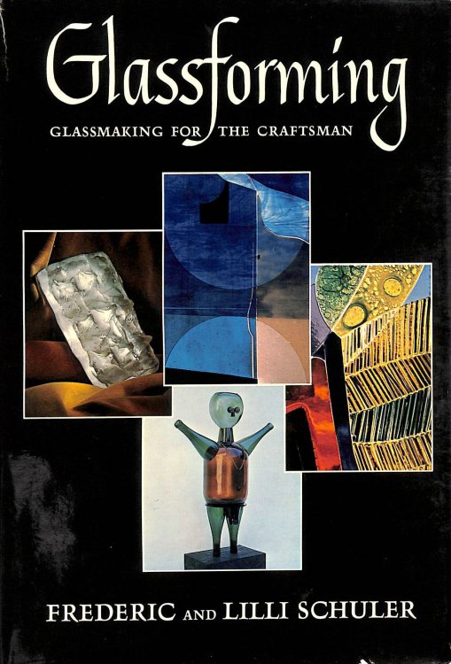 Glass Forming: Glass Making for the Craftsman