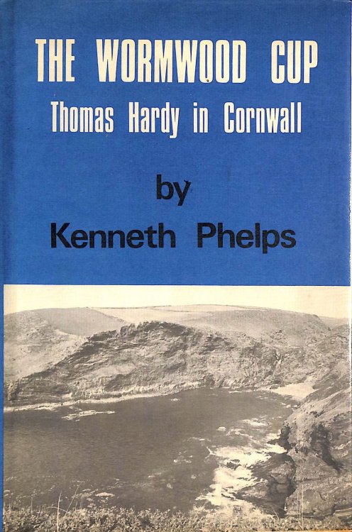 Wormwood Cup: Thomas Hardy in Cornwall