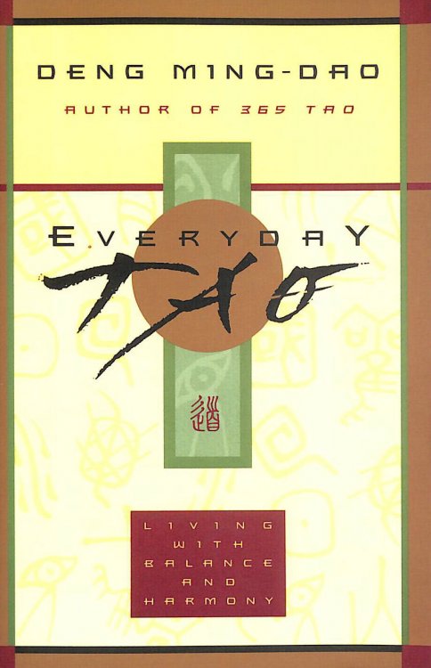 Everyday Tao: Living with Balance and Harmony