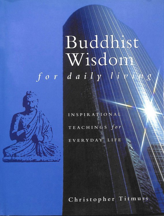 Buddhist Wisdom For Daily Living