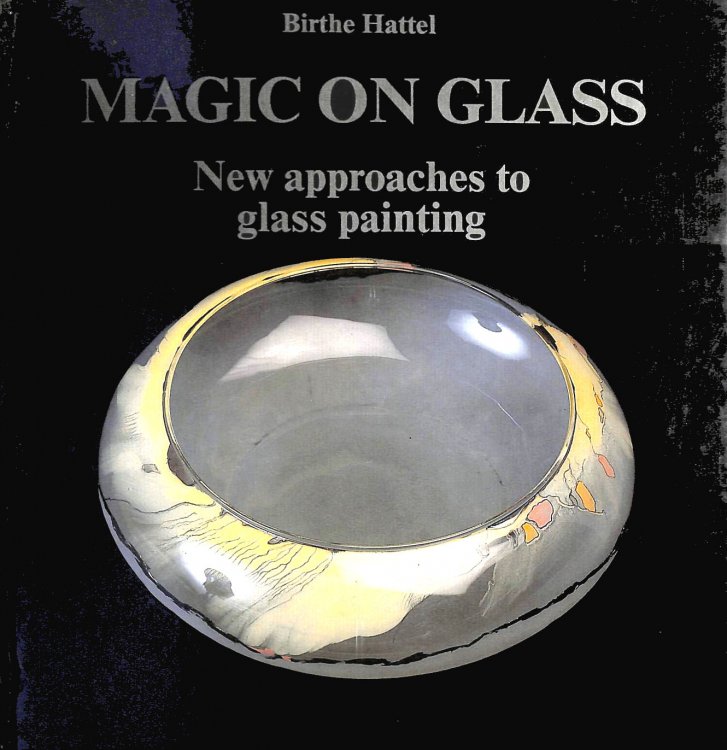 Magic on Glass: New Approaches to Glass Painting