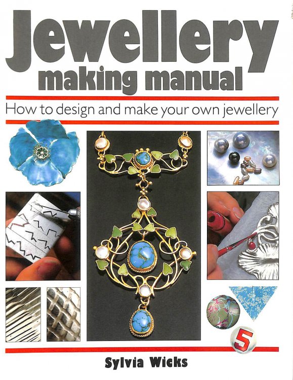 Jewellery Making Manual: How to design and make your own jewellery