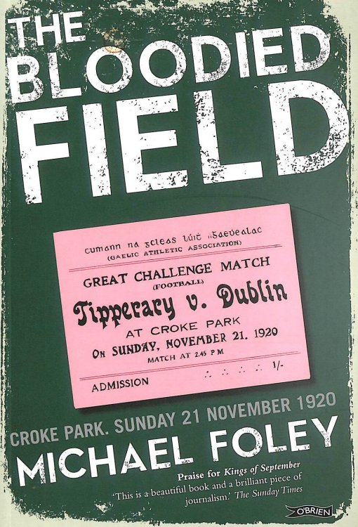 The Bloodied Field: Croke Park. Sunday 21 November 1920