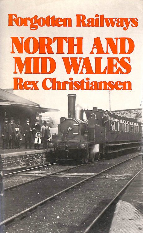 Forgotten Railways: North and Mid Wales