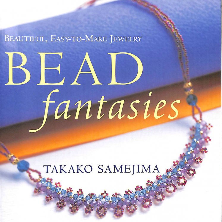 Bead Fantasies: Beautiful Easy-to-make Jewellery (Bead Fantasies Series)