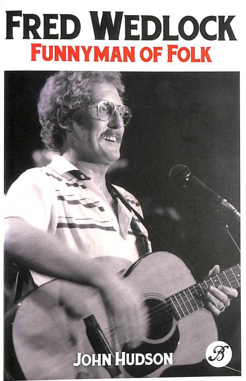 Fred Wedlock: Funnyman of Folk
