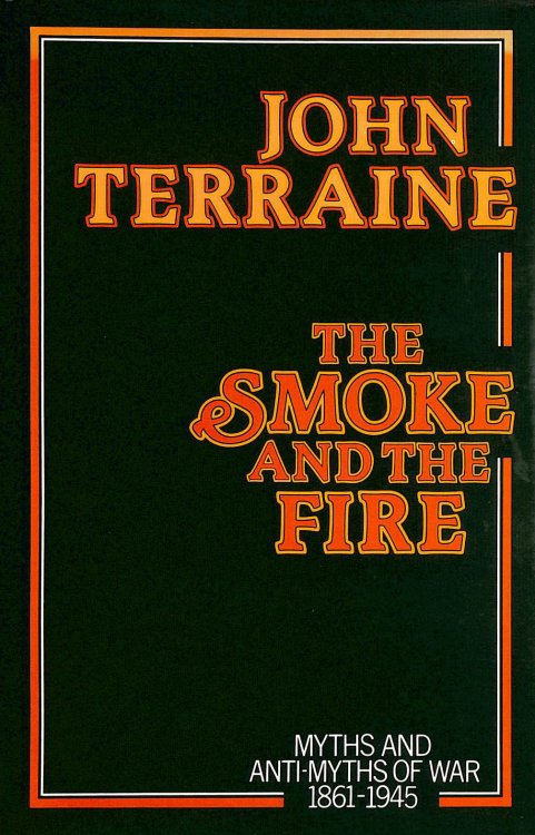 Smoke and the Fire: Myths and Anti-myths of War, 1861-1945