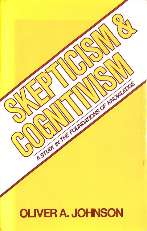 Scepticism & Cognitivism: A Study in the Foundations of Knowledge