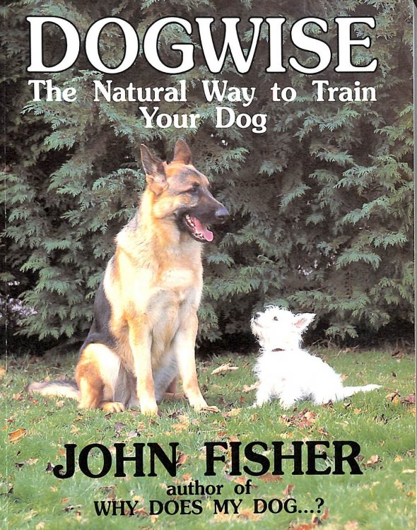 Dogwise: The Natural Way to Train Your Dog