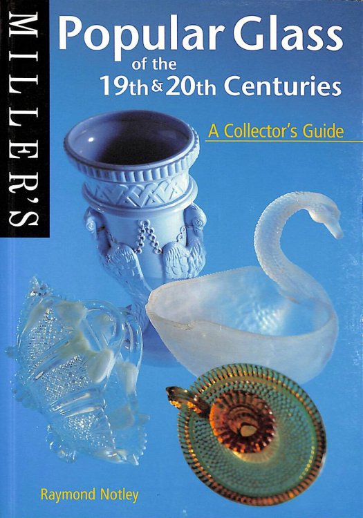 Popular Glass of the 19th and 20th Centuries: A Collector's Guide