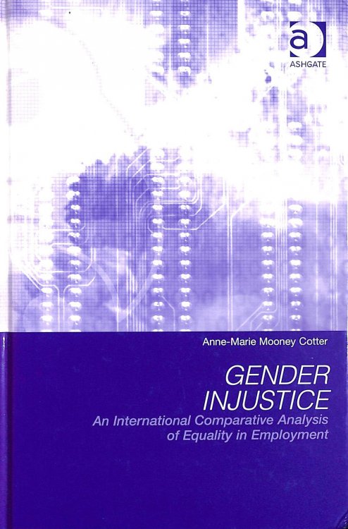 Gender Injustice: An International Comparative Analysis of Equality in Employment