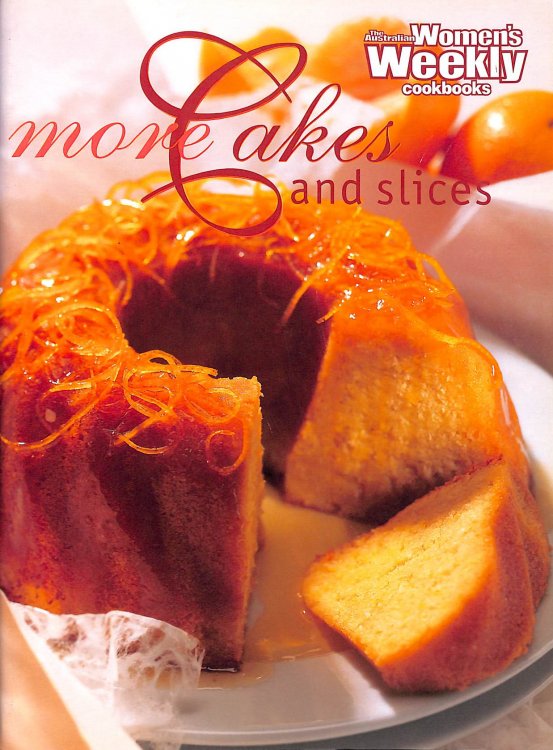 More Cakes and Slices (Australian Women's Weekly Home Library)