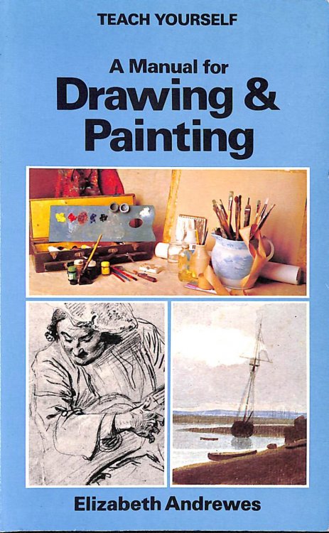 Manual for Drawing and Painting (Teach Yourself)