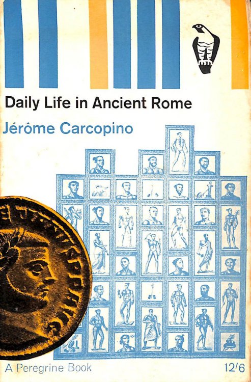 Daily Life in Ancient Rome: The People and the City at the Height of the Empire