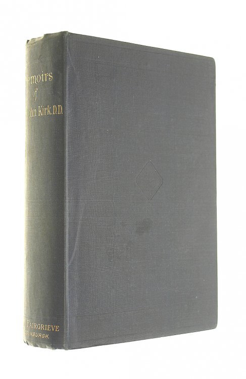 Memoirs of Rev. John Kirk, D.D: Professor of pastoral theology in the Evangelical Union Theological Hall