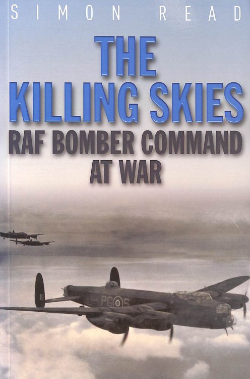 The Killing Skies: RAF Bomber Command at War