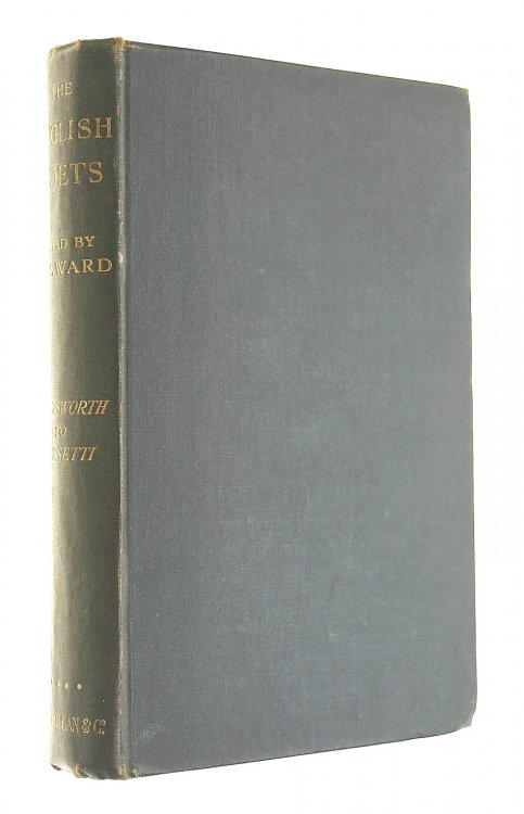 The English Poets: Selections with Critical Introductions by Various Writers. Vol 4 Wordsworth to Rossetti