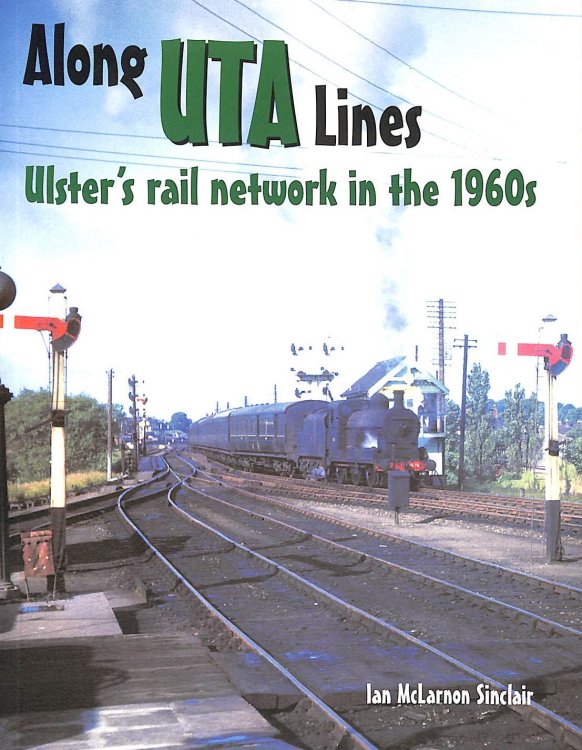 Along UTA Lines: Ulster's Rail Network in the 1960s