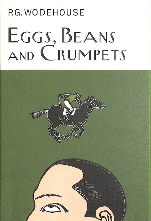 Eggs, Beans And Crumpets (Everyman's Library P G WODEHOUSE)