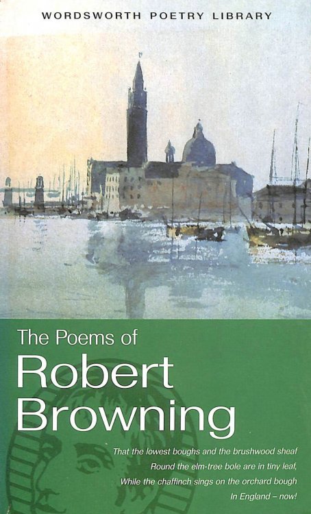 The Poems of Robert Browning (Wordsworth Poetry Library)