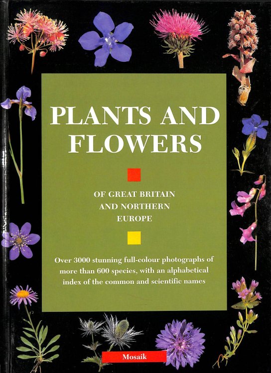 The Plants and Flowers of Great Britain and Northern Europe