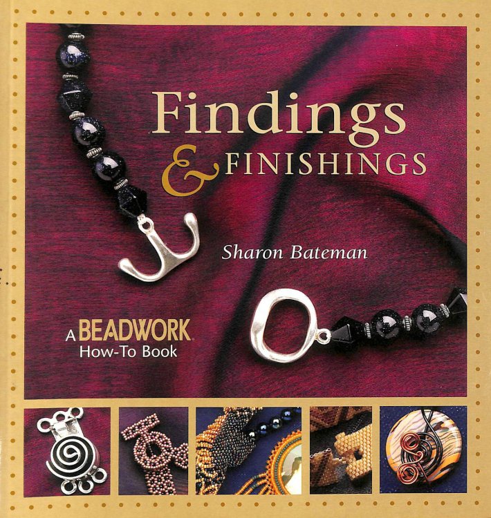 Findings And Finishings (Beadwork How-To Book)