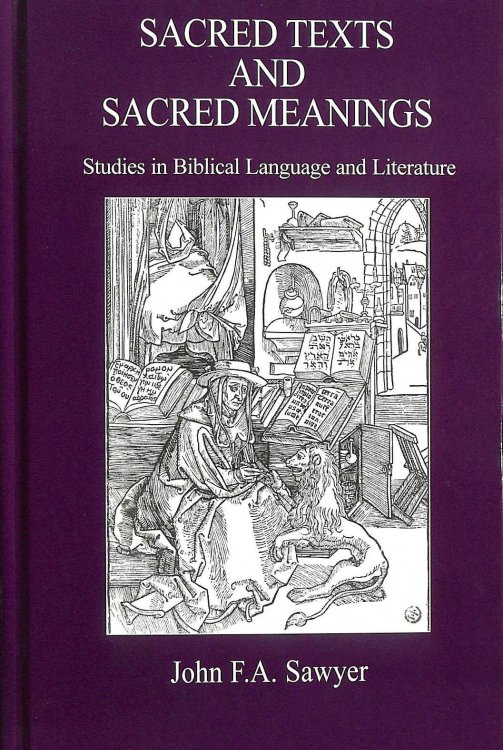 Sacred Texts and Sacred Meanings: Studies in Biblical Language and Literature