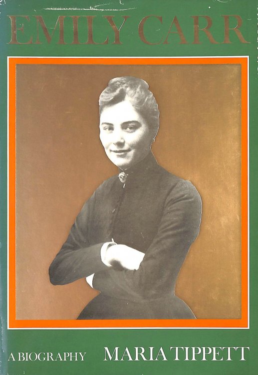 Emily Carr: A Biography
