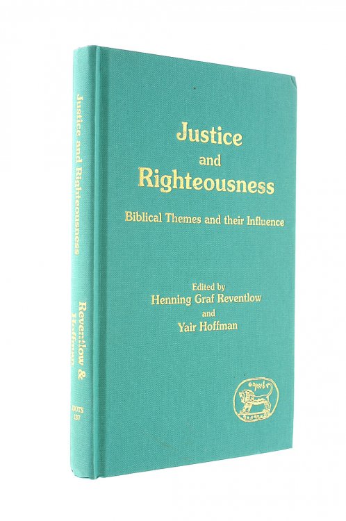 Justice and Righteousness: Biblical Themes and Their Influence: No. 137. (Journal for the Study of the Old Testament Supplement S.)