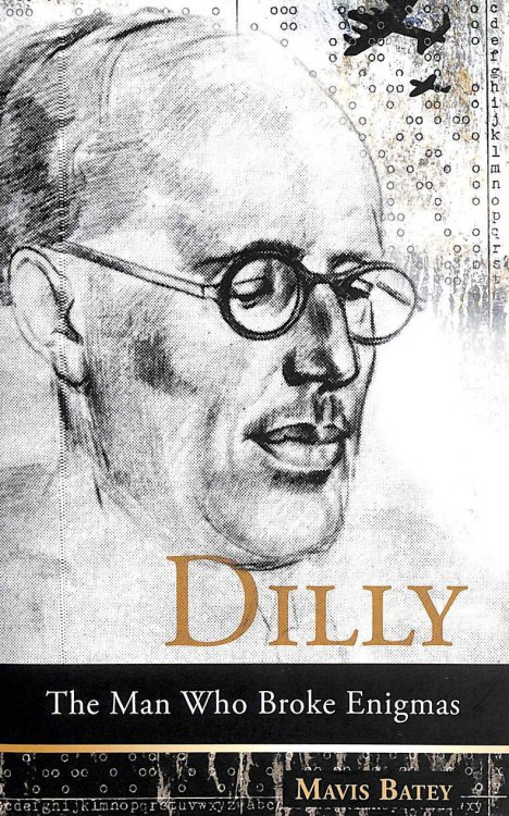 Dilly: The Man Who Broke Enigmas