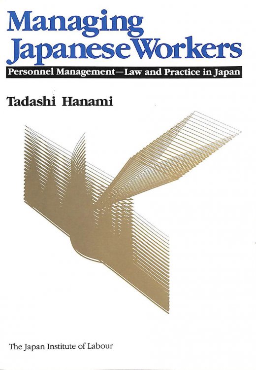 Managing Japanese Workers: Personnel Management : Law and Practice in Japan
