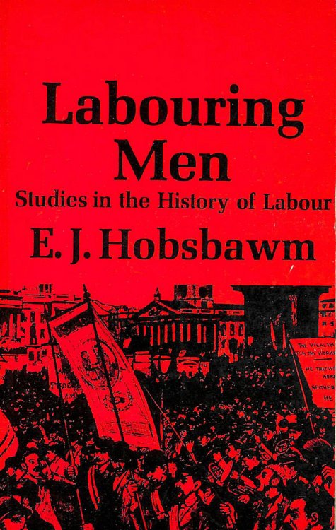Labouring Men. Studies in the History of Labour