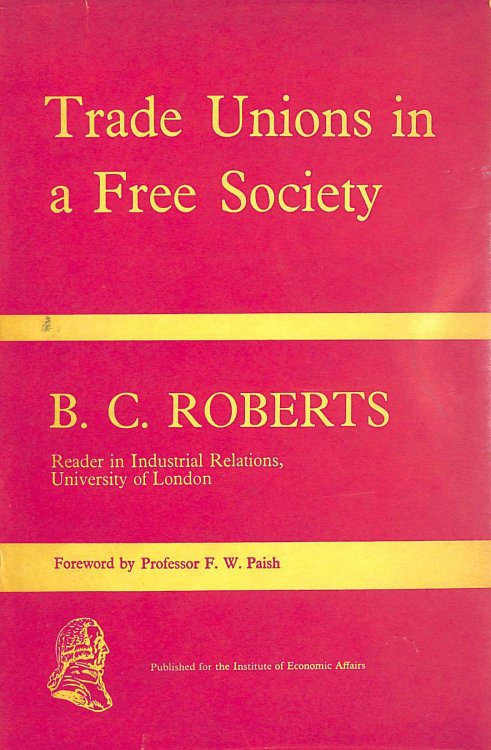 Trade Unions In A Free Society