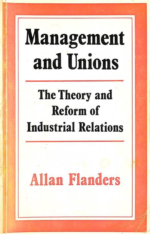 Management and Unions: Theory and Reform of Industrial Relations