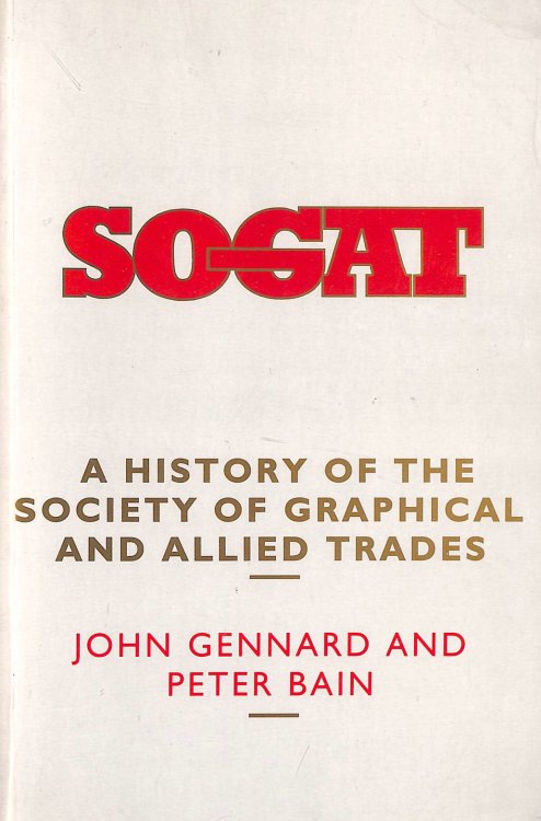 A History of the Society of Graphical and Allied Trades