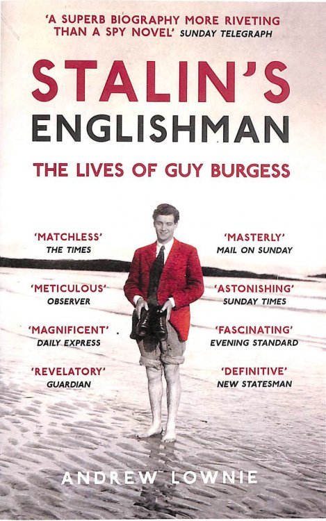 Stalin's Englishman: The Lives of Guy Burgess