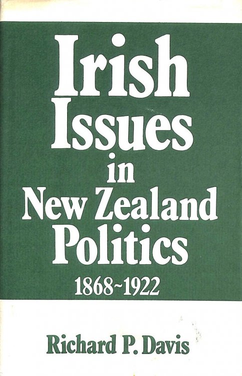 Irish Issues in New Zealand Politics, 1868-1922