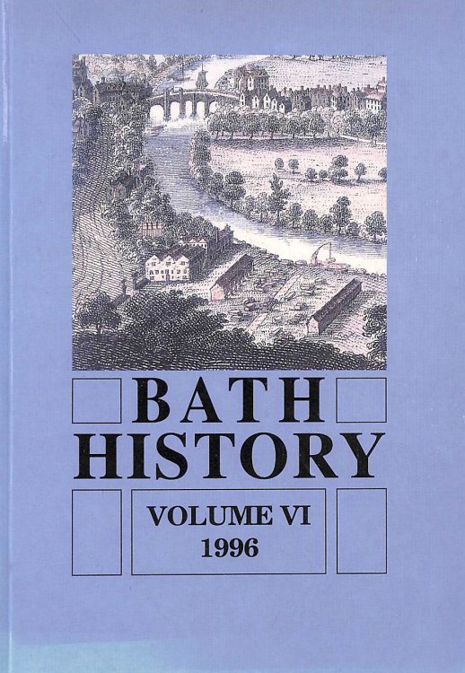 Bath History: Volume VI (6)
