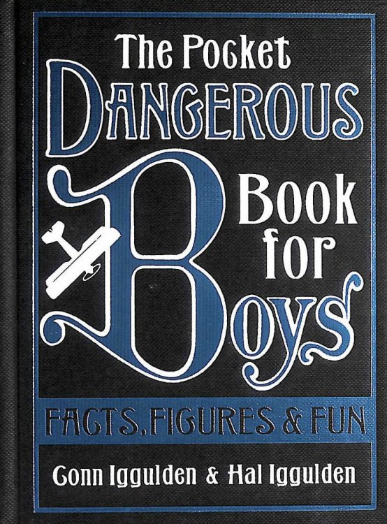 The Pocket Dangerous Book for Boys: Facts, Figures and Fun
