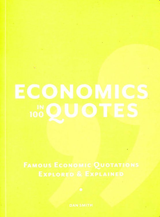 Economics in 100 Quotes