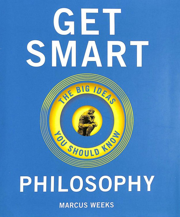 Get Smart: Philosophy: The Big Ideas You Should Know (genius test)