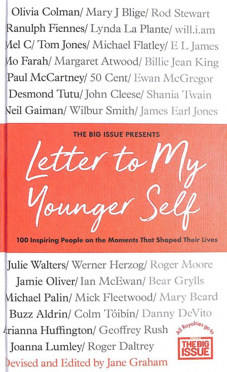 Letter To My Younger Self: The Big Issue Presents. 100 Inspiring People on the Moments That Shaped Their Lives