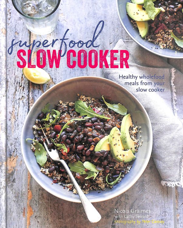 Superfood Slow Cooker: Healthy wholefood meals from your slow cooker