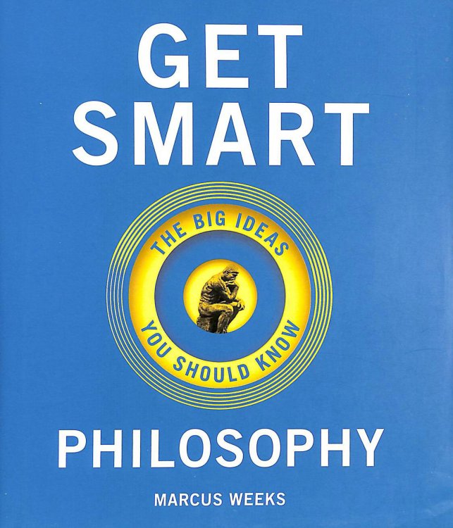 Get Smart: Philosophy: The Big Ideas You Should Know (genius test)
