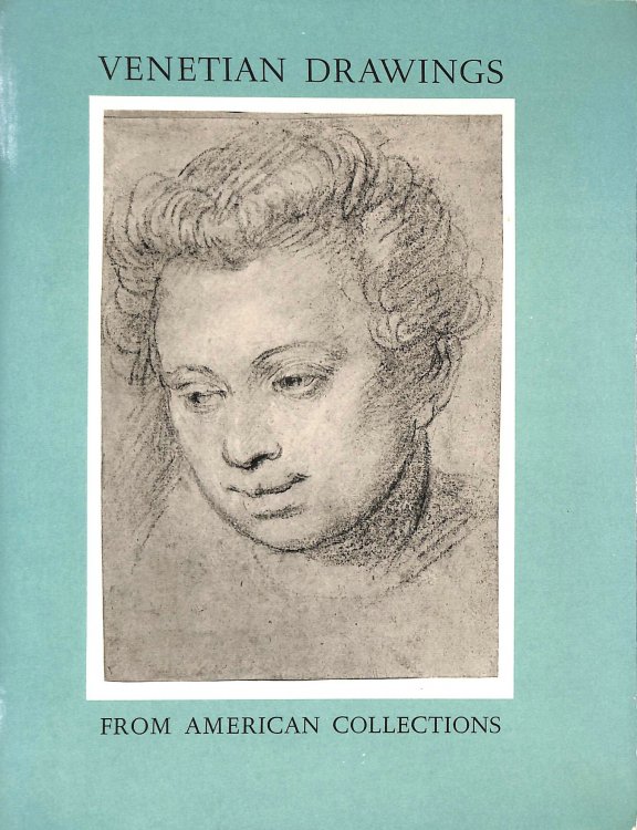Venetian Drawings from American Collections, a Loan Exhibition,