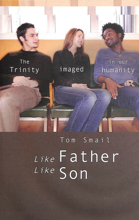 Like Father, Like Son: The Trinity Imaged in Our Humanity
